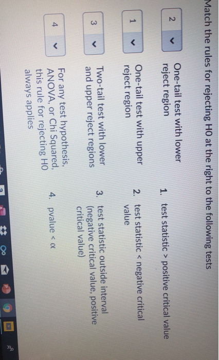 Match the rules for rejecting HO at the right to the following tests One-tail test with lower reject region 1. test statistic