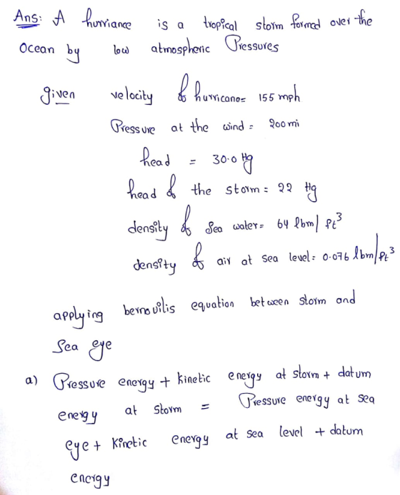 Ocean b lou atmospheric Jiessuies ven Ne locit uicane 155 mp ressue at the «sind : o0 m ead = 30.0 ead the stoim: 99H dlensit Gater= ns?t diy at sea level : O.076Xbm/Рез tae Stom an Qppwinç ibeins equationbet canen slotim ond a) Cressoe encgy ineenegy al slatn + dałum Jessue enegy at Seq atum eney at storm = Qye+ Kinetic Cnevqy at sea level datum