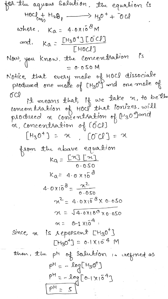 for the aquaus solution, the equation is Hoc cao, Hale - H₂O ++ Och where, Ka = 4.0x16 PM and, Ka= [H30*3 [oCPI [HOc] Now, yo