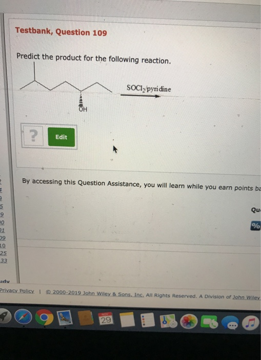 Testbank, Question 109 Predict the product for the following reaction. SOClypyridine Edit By accessing this Question Assistan