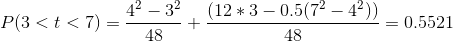 P(3 < t < 7) = \frac{4^2 - 3^2}{48} + \frac{(12*3 - 0.5(7^2 - 4^2))}{48} = 0.5521