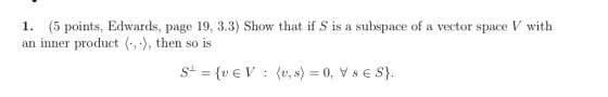 3.3) Show that if s is a sub pace of a wtor space V with an inner product (,, then so is