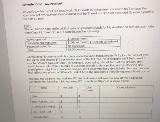 Semester Case - My Assistant As you know from your pre-class work, W.T. needs to determine how much hell charge the customer