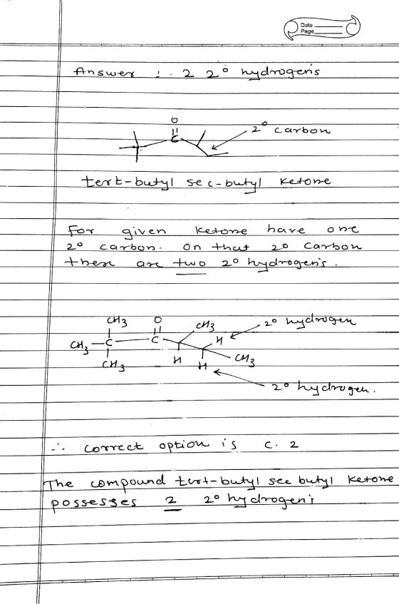 Date Page Answer :. 2 2o hydrogens carbon tites i carbon tert-butyl sec-butyl Ketone for given 20 carbon. there are Ketone ha