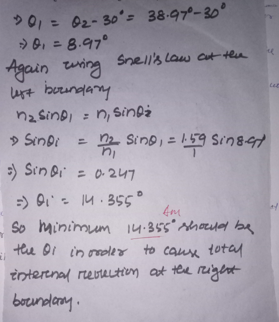 re ut > Q1 = 02-30 = 38.970-30 ° > Q. = 8.97 Snells law at the Again wring left boundary na sino = n, sind: » Sindi = n2 si