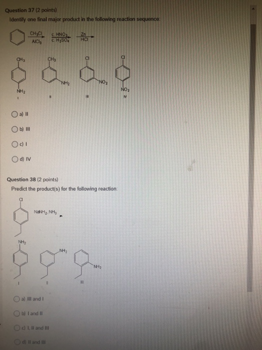 Question 37 (2 points) Identify one final major product in the following reaction sequence: CHCI AICI, CHNO c His Zn HCI CH &