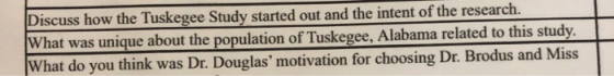 Discuss how the Tuskegee Study started out and the intent of the research. at was unique about the population of Tuskegee, Al
