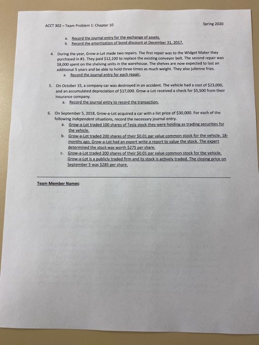 ACCT 302 - Team Problem 1: Chapter 10 Spring 2020 a Record the journal entry for the exchange of assets. b. Record the amorti