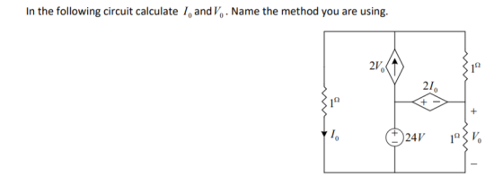 In the following circuit calculate l andV.Name the method you are using. 2V 210