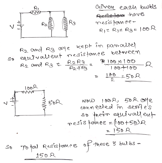 RA Giney each bulbls Rreste tou have nesisjomeer Rie RosRgE 1002 Re Rg R2 and Rg aye kept in parallel so equivalent resistanc