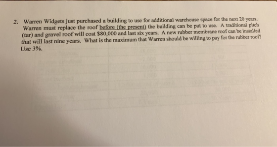 2. Warren Widgets just purchased a building to use for additional warehouse space for the next 20 years. Warren must replace