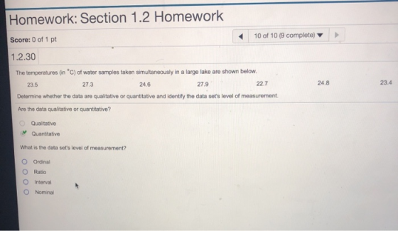 Homework: Section 1.2 Homework Score: 0 of 1 pt 10 of 10 (9 complete) 1.2.30 The temperatures (in C) of water samples taken s