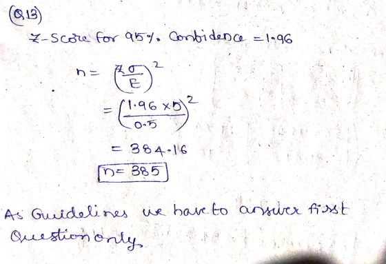 (013) -score for 95%. Contidence =1196 1 C = (1.9686) 0.5 / = 384.16 (n=385] As Guidelines we have to ansiver first Questiono