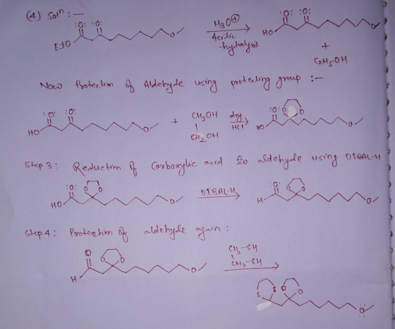 (4) Sain: - :0 0 H30 Acilic for E10 hydrolysis Now Pootection of Aldehyde using C2H5OH protecting group :- 0 0 - + | CH₂OH 1