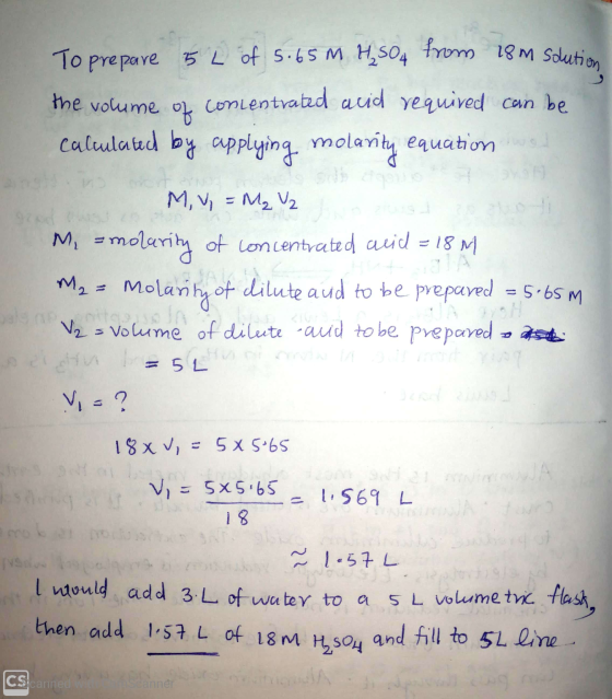 from 18 m Solution To prepare 5 L of 5.65 M H₂SO4 the volume of concentrated acid required can be calculated by applying mola