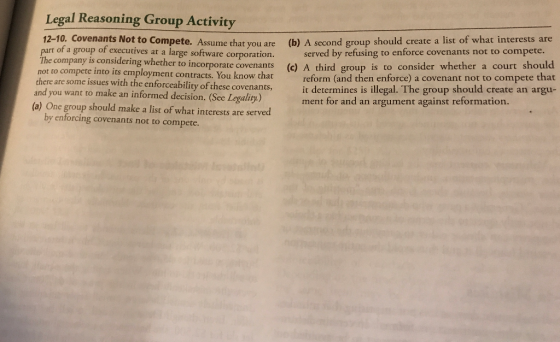 Legal Reasoning Group Activity 12-10. Covenants Not to Compete. Assume that you are (b) A second group should create a list o
