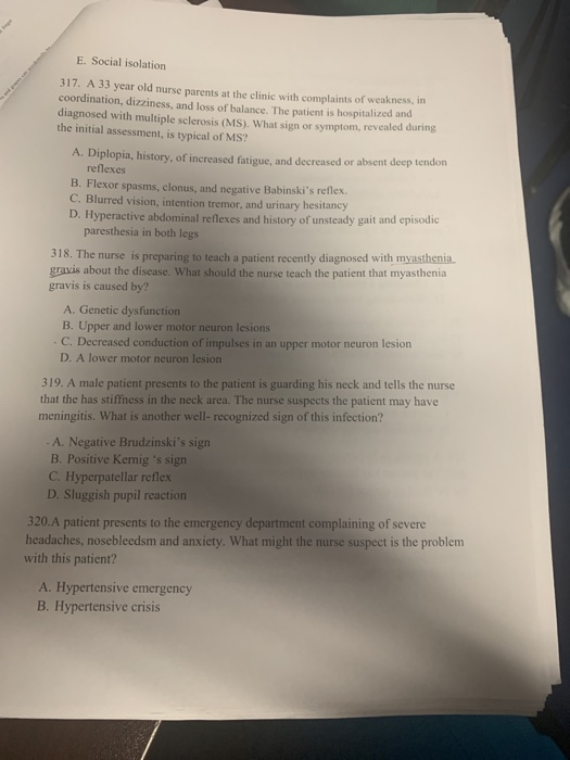 E. Social isolation 317. A 33 year old nurse parents at the clinic with complaints of weakness, in coordination, dizziness, a