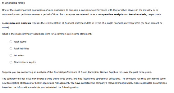 8. Analyzing ratios One of the most important applications of ratio analysis is to compare a companys performance with that