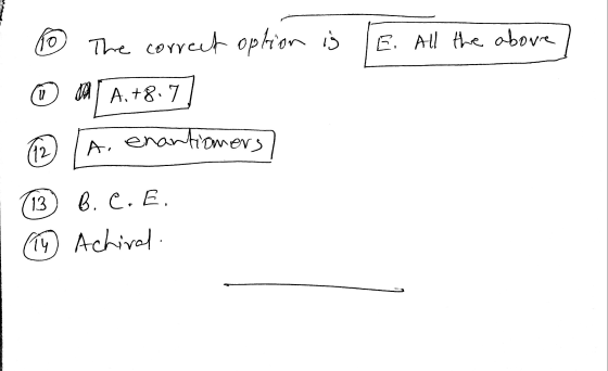 E. All the above] - ® The correct option is ☺ A.+8. 7] 12 [A. enantiomers) BB.C.E. (14) Achival.