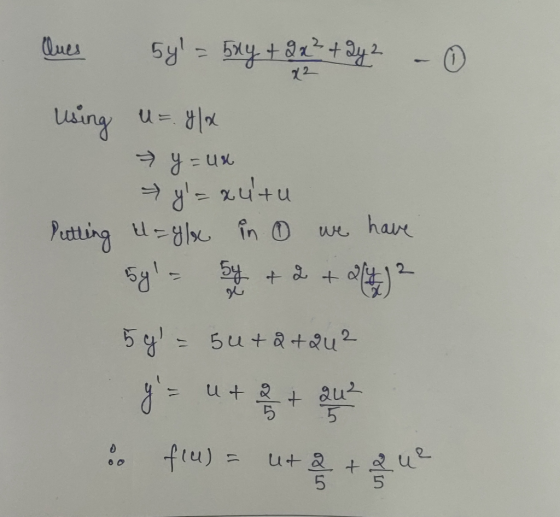 Ques sy = 5xy + 2x² + 2y 2 22 using U=.y|x y=uu → y= autu Putting t_glo in o 5ys 5y we have + 59 = 5 uta+què y = u + 2 +