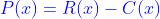 P=R(x)-C(I)