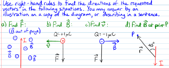 Use cight-hand cules to fnd the directhons of tha requested vectors in tha following situations.You may ansuer by an na. diaqta or describiagin a sentence b Find d Fin Bat pr P cind opQIAC Оно 6 45