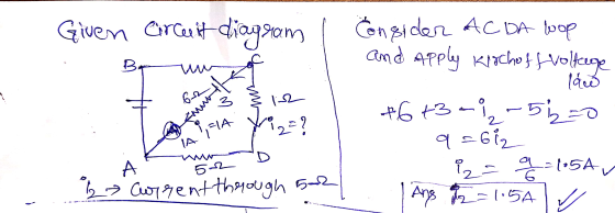 Given Circuit diagram B ww Consider ACDA loop and apply kischoff voltage laco +6+3 m~512=0 3 berth FLA 23? IA q=612 D A 5.2