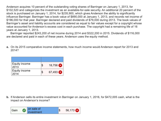 Anderson acquires 10 percent of the outstanding voting shares of Barringer on January 1, 2013, for $102,520 and categorizes t