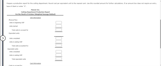 Prepare a production report for the cutting department. Round cost per equivalent unit to the nearest cent. Use this rounded