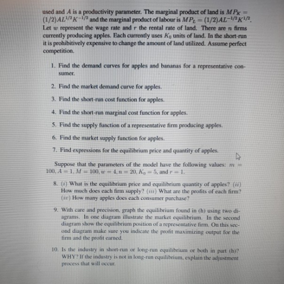 used and A is a productivity parameter. The marginal product of land is MPx = (1/2) ALY/2K-1/2 and the marginal product of la