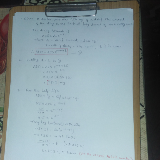 the dny inthe palicots body decays bJ 4of, every hour The deca formula is r t t is in hou Α(3) 2250 е-04(3) 2S0 (0.3011s) 1 2 0-4