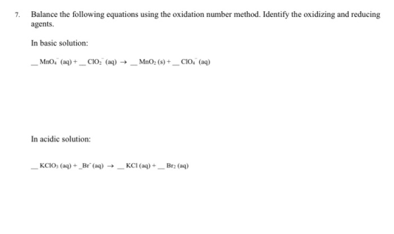 7. Balance the following equations using the oxidation number method. Identify the oxidizing and reducing agents. In basic so