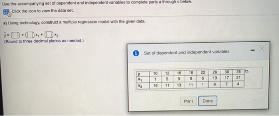 Use the accompanying set of dependent and independent variables to complete parts a through c below. Click the icon to view t