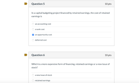 Question 5 10 pts In a capital budgeting project financed by retained earnings, the cost of retained earnings is O an account