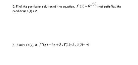 5. Find the particular solution of the equation, S(x) = 63% conditions f(1) = 2. that satisfies the 6. Find y = f(x), if f