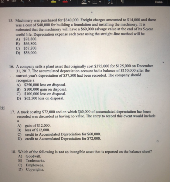 pane 15. Machinery was purchased for $340,000. Freight charges amounted to $14,000 and there was a cost of $40,000 for buildi