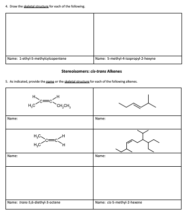 4. Draw the selstal stucture for each of the following Name: 1ethyl-5-methylcylcopentene Name: 5-methyl-4-isapropyl-2-hexyne