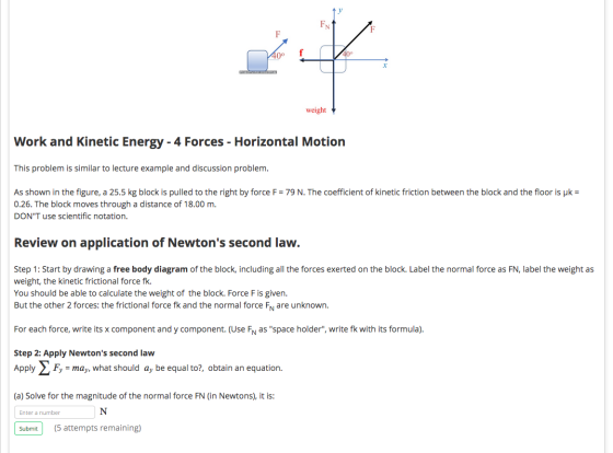 N1 weight Work and Kinetic Energy - 4 Forces - Horizontal Motion This problem is similar to lecture example and discussion pr