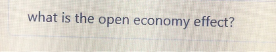 what is the open economy effect?