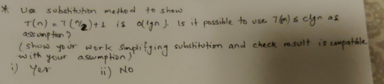 Use substitution method to show T(n) = T(1/2) + t is align J. Is it possible to use T(m) s clyn as assumption ? with your ass