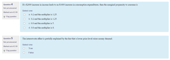 Question 4 If a $2000 increase in income leads to an $1600 increase in consumption expenditures, then the marginal propensity