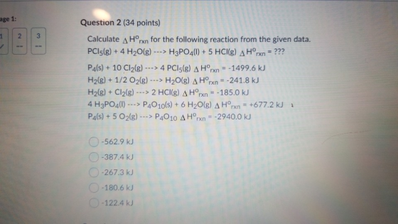age 1: Question 2 (34 points) Calculate A Hºrxn for the following reaction from the given data. PC15(g) + 4H2O(g) ---> H3PO4(