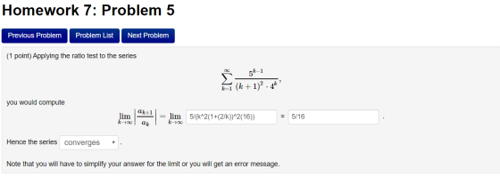 Homework 7: Problem 5 Previous Problem Problem List Next Problem (1 point) Applying the ratio test to the series = (x + 1)2.4