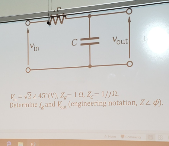 Vin C Vout Vm= V2 2 45°(V), ZR=1.2, 2c= 1/; N. Determine iz and Vout (engineering notation, Z20). Notes Comments 2 pa
