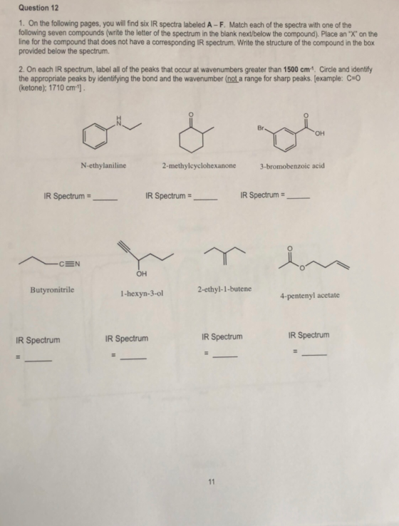 Question 12 1. On the following pages, you will find six IR spectra labeled A-F. Match each of the spectra with one of the fo