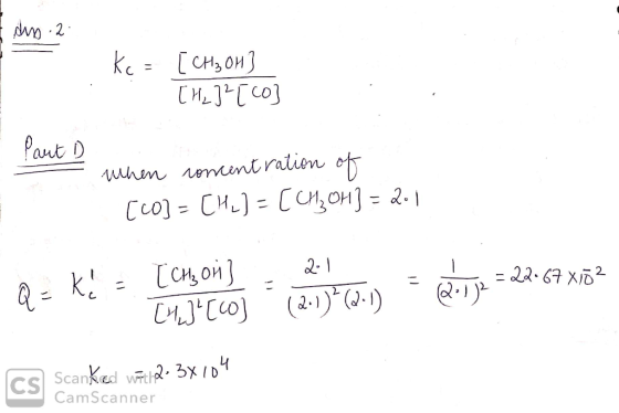 I din 2 Kc = [CH₃OH} [ 42 ][CO] Part 1 when concentration of [co]=[H.]=[CH₂OH] =201 Q = k = [CHzon] - 21 cuj (CO) (2.1)*(0.)