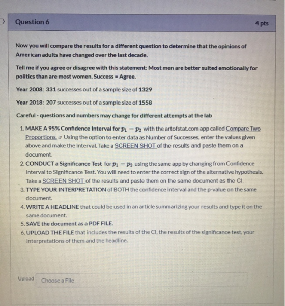 Question 6 4 pts Now you will compare the results for a different question to determine that the opinions of American adults