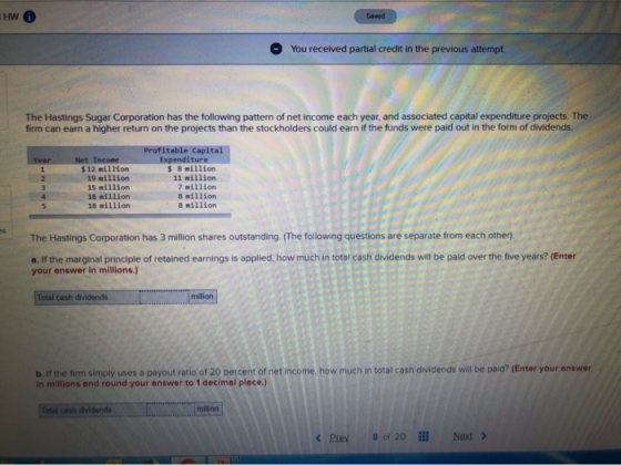 HW Saved You received partial credit in the previous attempt The Hastings Sugar Corporation has the following pattern of net