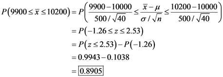 10200-10000
500/J40)
9900-10000 x-u
P(9900 x 510200)=P
(500/40 o/n
= P(-1.26 52 52.53)
= P(252.53) - P(-1.26)
= 0.9943-0.1038