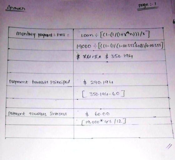 Answer peige: Monthly payment = Pmi : loan [C1-(1/(1+8)))/x 1 19000 = [((1-0/C1-C03530)70.00355] $ 39186 $ 350.194 rayment to